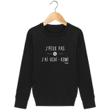 SWEAT SHIRT KIDS - J'PEUX PAS J'AI UCHI KOMI Tunetoo