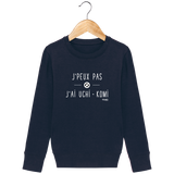 SWEAT SHIRT KIDS - J'PEUX PAS J'AI UCHI KOMI Tunetoo