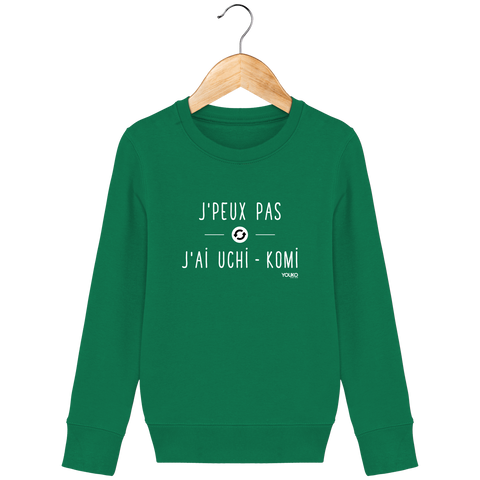 SWEAT SHIRT KIDS - J'PEUX PAS J'AI UCHI KOMI Tunetoo