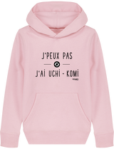 SWEAT SHIRT CAPUCHE KIDS - J'PEUX PAS J'AI UCHI KOMI Tunetoo