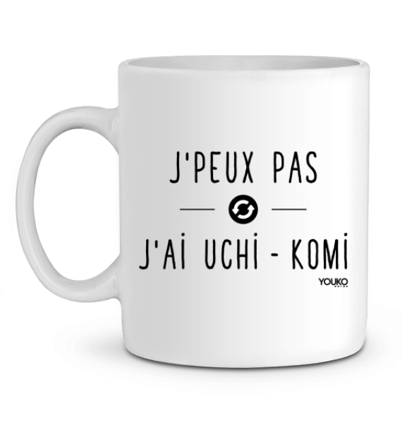 MUG - J'PEUX PAS J'AI UCHI KOMI Tunetoo
